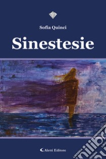 Sinestesia libro di Quinci Sofia