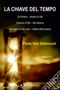 La chiave del tempo libro di Antonucci Paola Inés