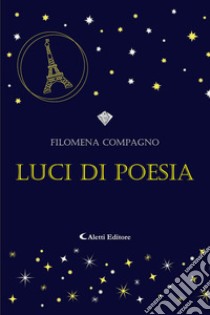 Luci di poesia libro di Compagno Filomena