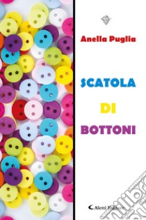 Scatola di bottoni libro di Puglia Anella