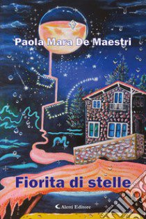 Fiorita di stelle libro di De Maestri Paola Mara