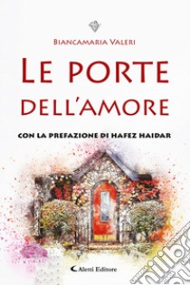 Le porte dell'amore libro di Valeri Biancamaria