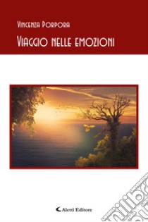 Viaggio nelle emozioni libro di Porpora Vincenza