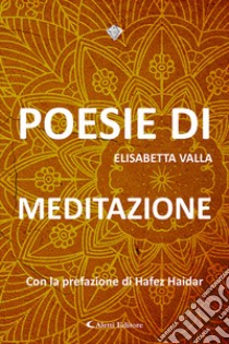 Poesie di meditazione libro di Valla Elisabetta