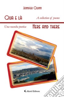 Qua e là-Here and there libro di Quinn Jennifer