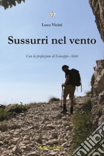 Sussurri nel vento libro di Vicini Luca