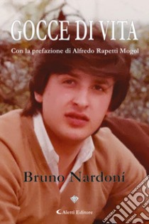 Gocce di vita libro di Nardoní Bruno