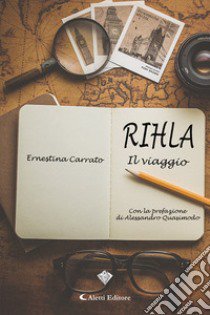 Rihla (Il viaggio) libro di Carrato Ernestina