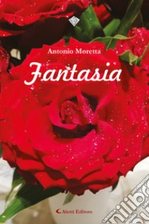 Fantasia libro di Moretta Antonio