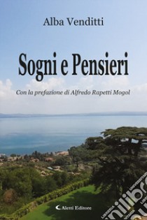 Sogni e pensieri libro di Venditti Alba