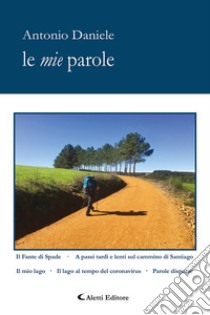 Le mie parole libro di Daniele Antonio