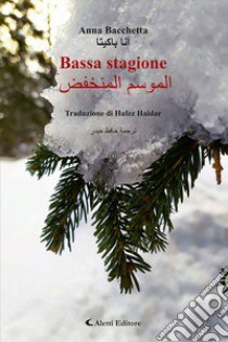 Bassa stagione. Ediz. italiana e araba libro di Bacchetta Anna