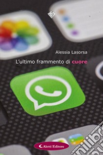 L'ultimo frammento di cuore libro di Lasorsa Alessia