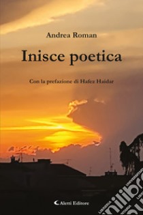 Inisce poetica libro di Roman Andrea