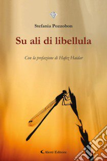 Su ali di libellula libro di Pozzobon Stefania