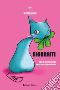 Rigurgiti libro di Rainini Irene