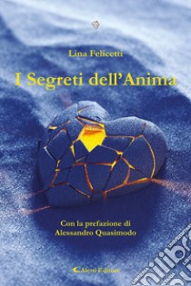 I segreti dell'anima libro di Felicetti Lina