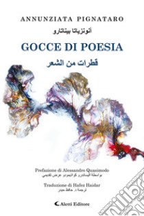 Gocce di poesia. Ediz. italiana e araba libro di Pignataro Annunziata