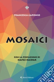 Mosaici libro di Caponio Francesca