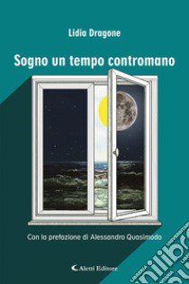 Sogno un tempo contromano libro di Dragone Lidia