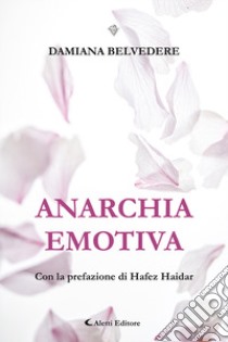 Anarchia emotiva libro di Belvedere Damiana