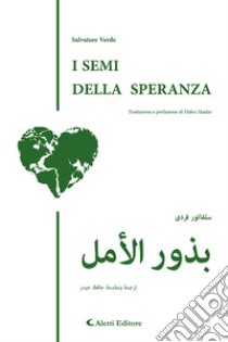 I semi della speranza. Ediz. italiana e araba libro di Verde Salvatore