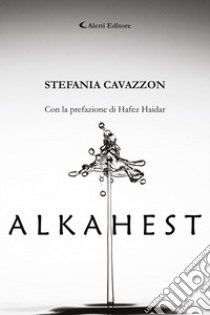 Alkahest libro di Cavazzon Stefania