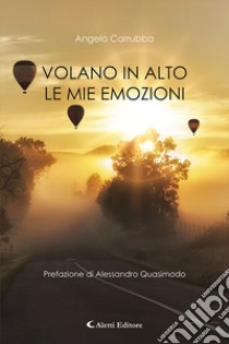 Volano in alto le mie emozioni libro di Carrubba Angelo