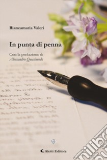 In punta di penna libro di Valeri Biancamaria