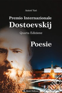 4° Premio Internazionale Dostoevskij. Poesie libro