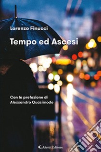 Tempo ed ascesi libro di Finucci Lorenzo