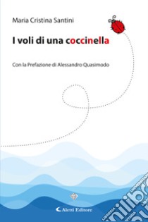 I voli di una coccinella libro di Santini Maria Cristina