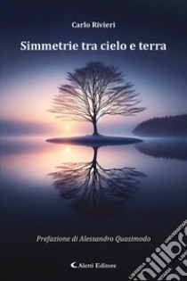 Simmetrie tra cielo e terra libro di Rivieri Carlo