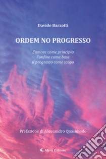 Ordem no progresso libro di Barzotti Davide