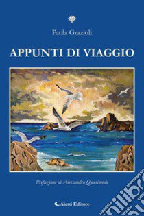 Appunti di viaggio libro di Grazioli Paola