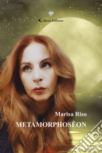 Metamorphoseon libro di Riso Marisa