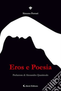 Eros e poesia libro di Ferrari Simona