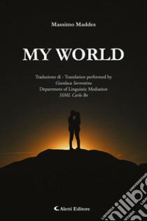 My world. Ediz. italiana e inglese libro di Maddes Massimo