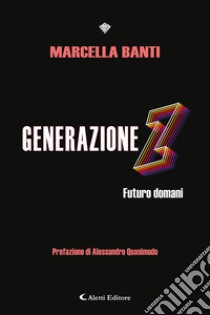 Generazione Z Futuro domani libro di Banti Marcella