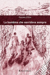 La bambina che sorrideva sempre libro di D'Elia Daniela