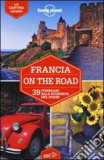 Francia on the road. 39 itinerari alla scoperta del paese. Con carta estraibile libro