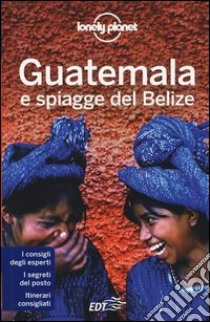 Guatemala e spiagge del Belize libro di Dapino C. (cur.)