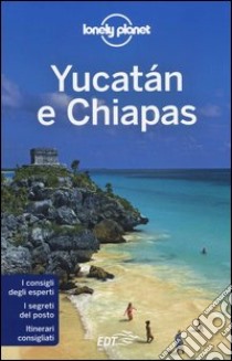 Yucatán e Chiapas libro di Hecht John; Bao Sandra