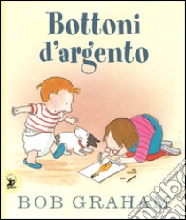 Bottoni d'argento. Ediz. illustrata libro di Graham Bob