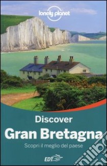 Discover Gran Bretagna. Scopri il meglio del paese libro di Berry Oliver