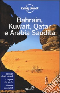 Bahrain, Kuwait, Qatar e Arabia Saudita libro di Walker Jenny; Ham Anthony