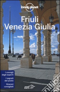 Friuli Venezia Giulia libro di Farrauto Luigi