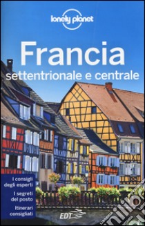 Francia settentrionale e centrale libro di Dapino C. (cur.)