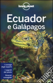 Ecuador e Galapagos libro di Dapino C. (cur.)