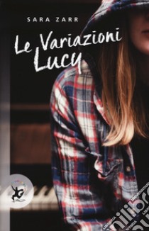 Le variazioni Lucy libro di Zarr Sara